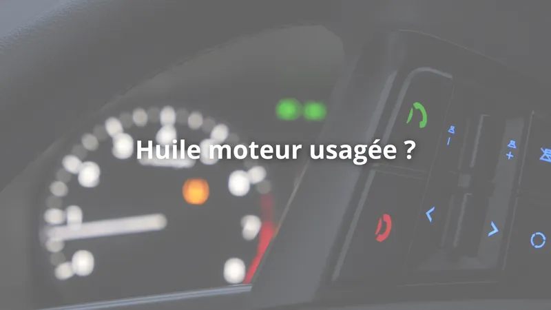 Comment recycler correctement son huile moteur usagée ?