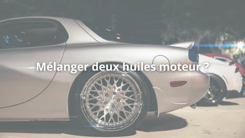 Peut-on mélanger deux huiles moteur différentes ?