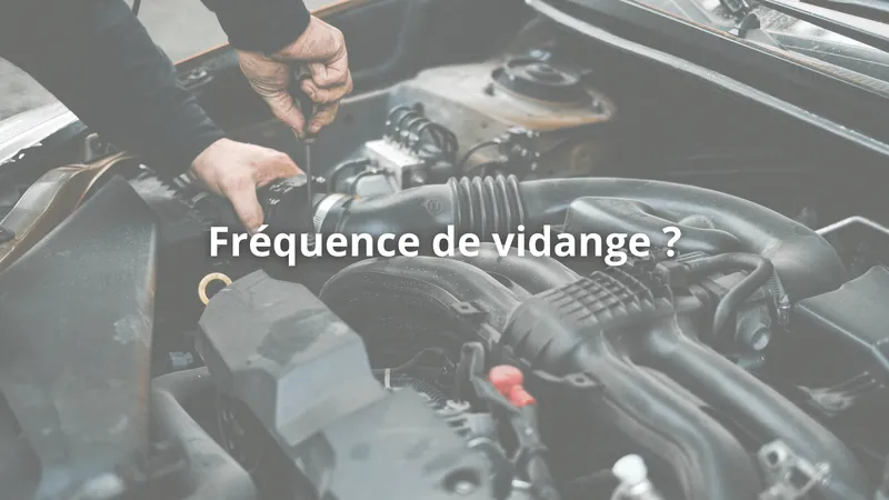 Vidange : à quelle fréquence faut-il vraiment la faire ?