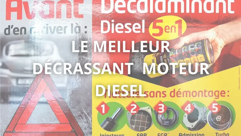 Meilleur Décrassant Moteur Diesel : Guide complet & Comparatifs