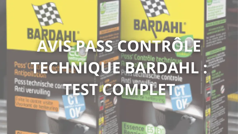 Avis Pass Contrôle Technique Bardahl : Test Complet