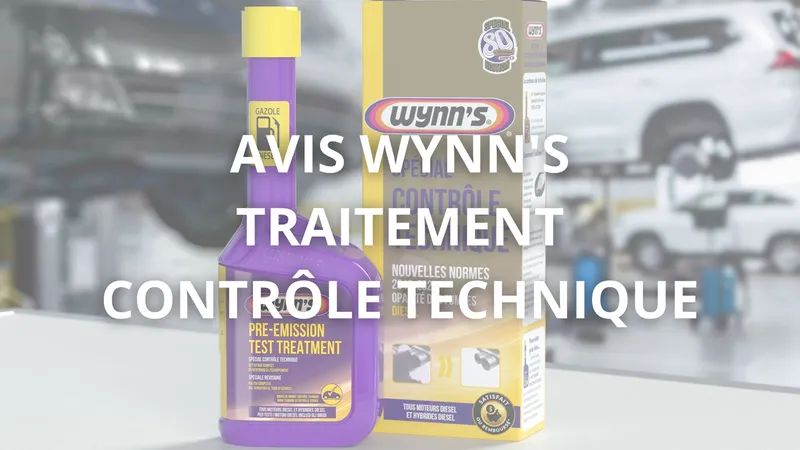 Avis Wynn's Traitement Contrôle Technique : ça marche vraiment ?