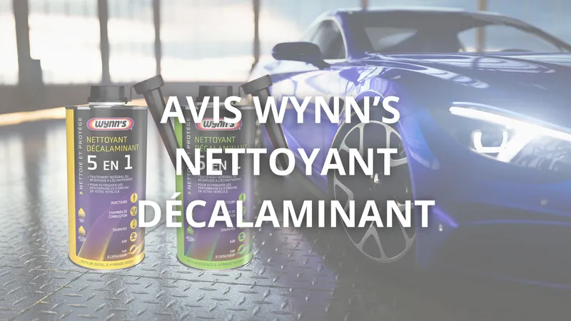 Avis Wynn's Nettoyant Décalaminant Essence/Diesel : Guide Complet